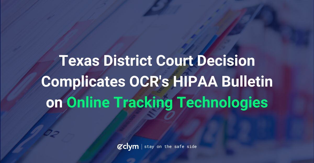 Texas District Court Decision Complicates OCR's HIPAA Bulletin on Online Tracking Technologies